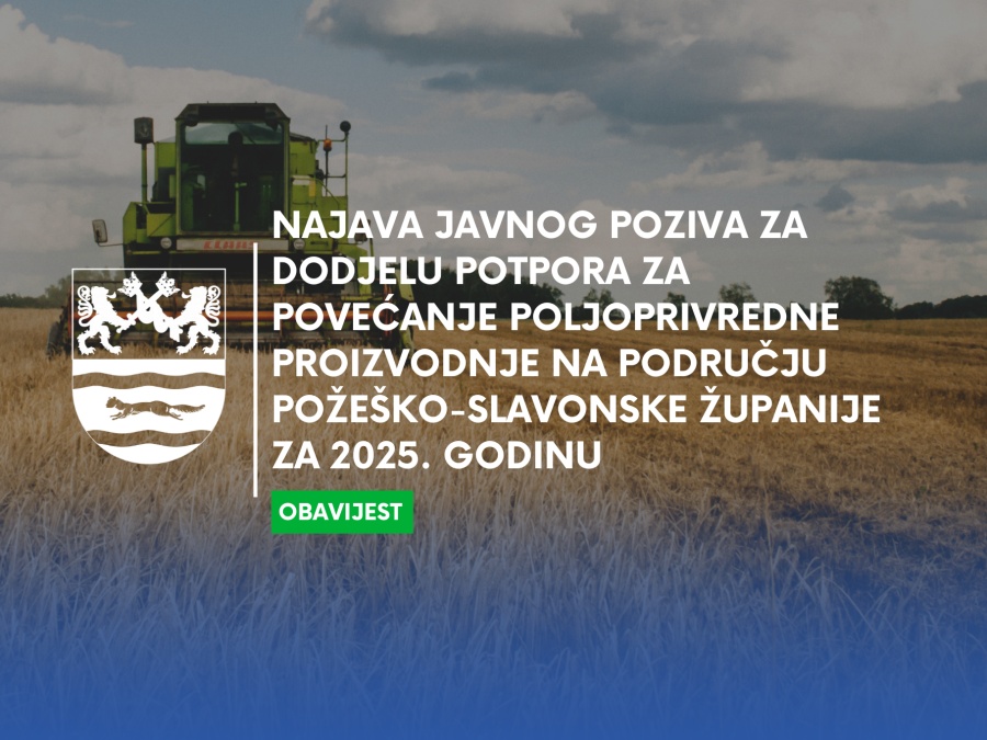 NAJAVA: Javni poziv za dodjelu potpora male vrijednosti za povećanje poljoprivredne proizvodnje na području županije za 2025. godinu